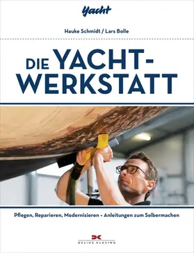 Schmidt / Bolle |  Die Yacht-Werkstatt | eBook | Sack Fachmedien