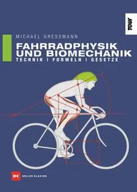 Gressmann |  Fahrradphysik und Biomechanik | Buch |  Sack Fachmedien