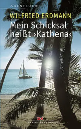 Erdmann |  Mein Schicksal heißt KATHENA | Buch |  Sack Fachmedien