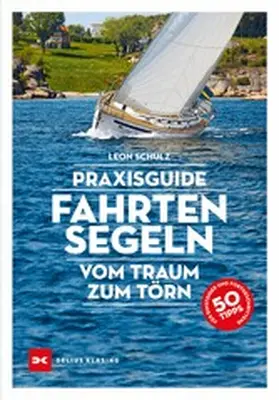 Schulz | Praxisguide Fahrtensegeln | E-Book | www2.sack.de