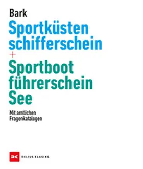 Bark |  Sportküstenschifferschein & Sportbootführerschein See | Buch |  Sack Fachmedien