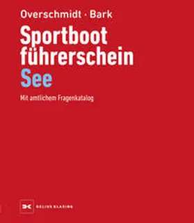 Overschmidt / Bark |  Sportbootführerschein See | Buch |  Sack Fachmedien