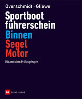 Overschmidt / Gliewe |  Sportbootführerschein Binnen Segel/Motor | Buch |  Sack Fachmedien