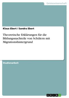 Ebert |  Theoretische Erklärungen für die Bildungsnachteile von Schülern mit Migrationshintergrund | Buch |  Sack Fachmedien