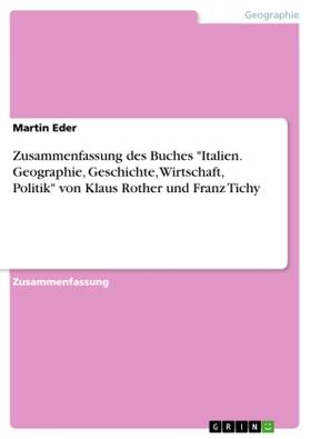 Eder |  Zusammenfassung des Buches "Italien. Geographie, Geschichte, Wirtschaft, Politik" von Klaus Rother und Franz Tichy | Buch |  Sack Fachmedien
