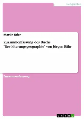 Eder |  Zusammenfassung des Buchs "Bevölkerungsgeographie" von Jürgen Bähr | eBook | Sack Fachmedien
