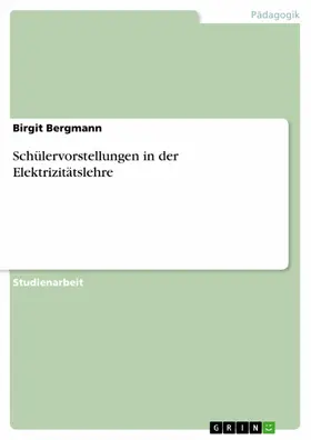 Bergmann |  Schülervorstellungen in der Elektrizitätslehre | eBook | Sack Fachmedien