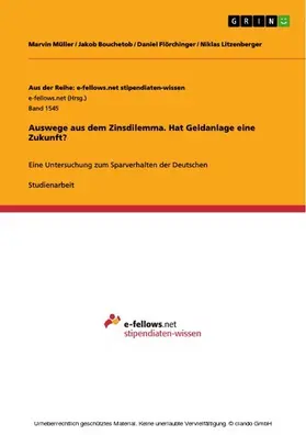 Müller / Bouchetob / Flörchinger |  Auswege aus dem Zinsdilemma. Hat Geldanlage eine Zukunft? | eBook | Sack Fachmedien