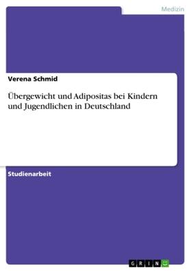 Schmid |  Übergewicht und Adipositas bei Kindern und Jugendlichen in Deutschland | Buch |  Sack Fachmedien