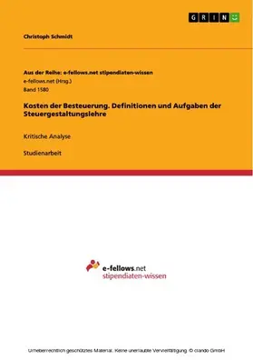 Schmidt |  Kosten der Besteuerung. Definitionen und Aufgaben der Steuergestaltungslehre | eBook | Sack Fachmedien