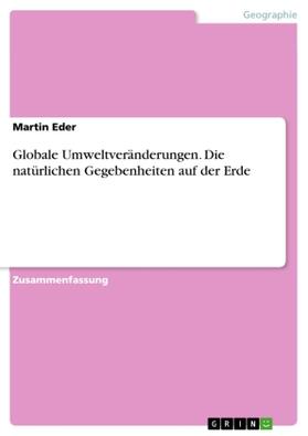 Eder |  Globale Umweltveränderungen. Die natürlichen Gegebenheiten auf der Erde | Buch |  Sack Fachmedien