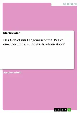 Eder |  Das Gebiet um Langenisarhofen. Relikt einstiger fränkischer Staatskolonisation? | eBook | Sack Fachmedien