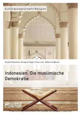 Draemann / Vogel / Lutz |  Indonesien. Die muslimische Demokratie | eBook | Sack Fachmedien