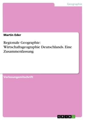 Eder |  Regionale Geographie: Wirtschaftsgeographie Deutschlands. Eine Zusammenfassung | Buch |  Sack Fachmedien