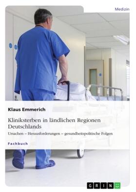 Emmerich |  Kliniksterben in ländlichen Regionen Deutschlands | Buch |  Sack Fachmedien