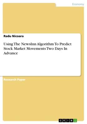Nicoara |  Using The NewsInn Algorithm To Predict Stock Market Movements Two Days In Advance | Buch |  Sack Fachmedien
