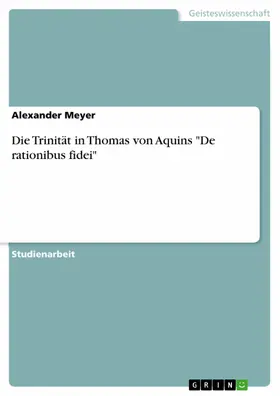 Meyer |  Die Trinität in Thomas von Aquins "De rationibus fidei" | eBook | Sack Fachmedien