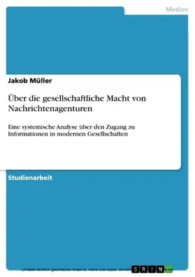 Müller |  Über die gesellschaftliche Macht von Nachrichtenagenturen | eBook | Sack Fachmedien