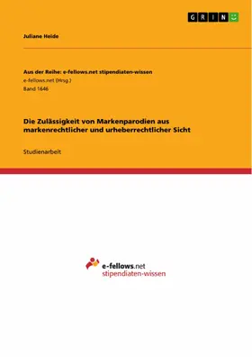 Heide |  Die Zulässigkeit von Markenparodien aus markenrechtlicher und urheberrechtlicher Sicht | eBook | Sack Fachmedien