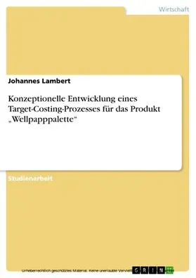 Lambert |  Konzeptionelle Entwicklung eines Target-Costing-Prozesses für das Produkt „Wellpapppalette“ | eBook | Sack Fachmedien