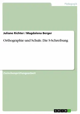 Richter / Berger |  Orthographie und Schule. Die S-Schreibung | eBook | Sack Fachmedien