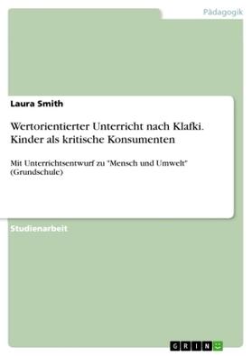 Smith |  Wertorientierter Unterricht nach Klafki. Kinder als kritische Konsumenten | Buch |  Sack Fachmedien