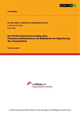 Kalender |  Der EU-Kommissionsvorschlag einer Finanztransaktionssteuer als Maßnahme zur Regulierung der Finanzmärkte | eBook | Sack Fachmedien