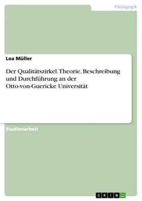 Müller |  Der Qualitätszirkel. Theorie, Beschreibung und Durchführung an der Otto-von-Guericke Universität | Buch |  Sack Fachmedien