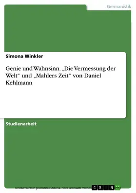 Winkler |  Genie und Wahnsinn. „Die Vermessung der Welt“ und „Mahlers Zeit“ von Daniel Kehlmann | eBook | Sack Fachmedien