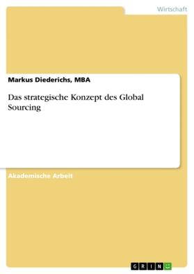 Diederichs | Das strategische Konzept des Global Sourcing | Buch | 978-3-668-13686-1 | sack.de