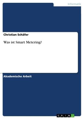 Schäfer |  Was ist Smart Metering? | Buch |  Sack Fachmedien