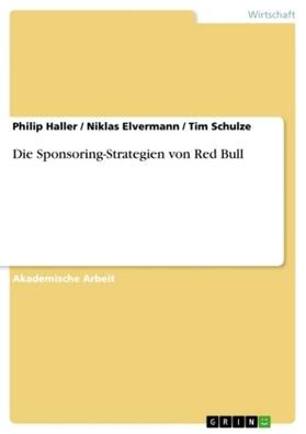 Haller / Elvermann / Schulze |  Die Sponsoring-Strategien von Red Bull | Buch |  Sack Fachmedien