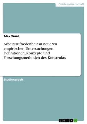 Ward |  Arbeitszufriedenheit in neueren empirischen Untersuchungen. Definitionen, Konzepte und Forschungsmethoden des Konstrukts | Buch |  Sack Fachmedien