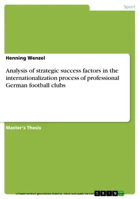 Wenzel |  Analysis of strategic success factors in the internationalization process of professional German football clubs | eBook | Sack Fachmedien