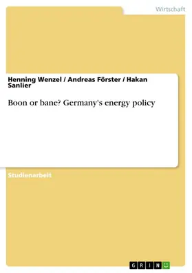 Wenzel / Förster / Sanlier |  Boon or bane? Germany's energy policy | eBook | Sack Fachmedien