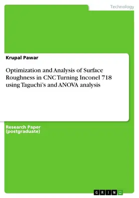 Pawar |  Optimization and Analysis of Surface Roughness in CNC Turning Inconel 718 using Taguchi’s and ANOVA analysis | eBook | Sack Fachmedien
