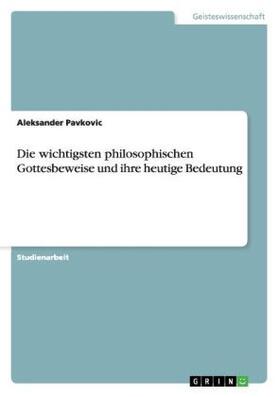 Pavkovic |  Die wichtigsten philosophischen Gottesbeweise und ihre heutige Bedeutung | Buch |  Sack Fachmedien