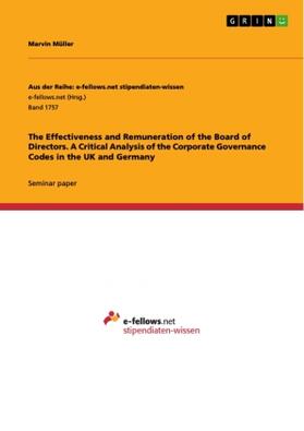 Müller |  The Effectiveness and Remuneration of the Board of Directors. A Critical Analysis of the Corporate Governance Codes in the UK and Germany | Buch |  Sack Fachmedien