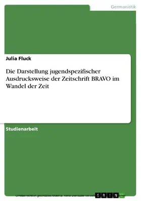 Fluck |  Die Darstellung jugendspezifischer Ausdrucksweise der Zeitschrift BRAVO im Wandel der Zeit | eBook | Sack Fachmedien