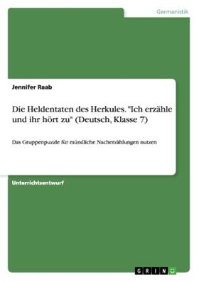 Raab |  Die Heldentaten des Herkules. "Ich erzähle und ihr hört zu" (Deutsch, Klasse 7) | Buch |  Sack Fachmedien