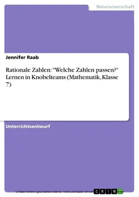 Raab |  Rationale Zahlen: "Welche Zahlen passen?" Lernen in Knobelteams (Mathematik, Klasse 7) | eBook | Sack Fachmedien
