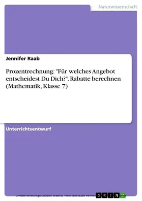 Raab |  Prozentrechnung: "Für welches Angebot entscheidest Du Dich?". Rabatte berechnen (Mathematik, Klasse 7) | eBook | Sack Fachmedien