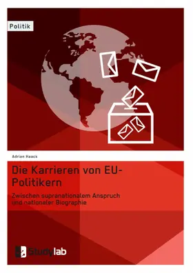Haack |  Die Karrieren von EU-Politikern. Zwischen supranationalem Anspruch und nationaler Biographie | eBook | Sack Fachmedien