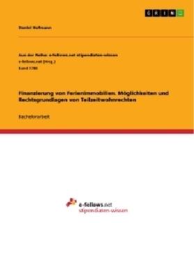 Hofmann |  Finanzierung von Ferienimmobilien. Möglichkeiten und Rechtsgrundlagen von Teilzeitwohnrechten | Buch |  Sack Fachmedien