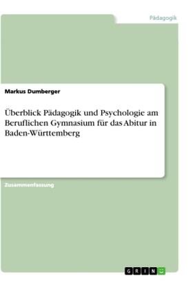Dumberger |  Überblick Pädagogik und Psychologie am Beruflichen Gymnasium für das Abitur in Baden-Württemberg | Buch |  Sack Fachmedien