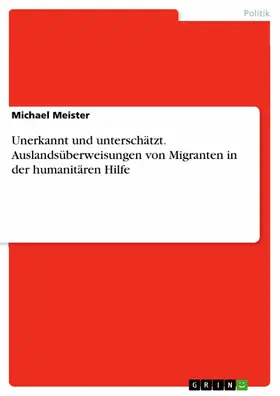 Meister |  Unerkannt und unterschätzt. Auslandsüberweisungen von Migranten in der humanitären Hilfe | eBook | Sack Fachmedien