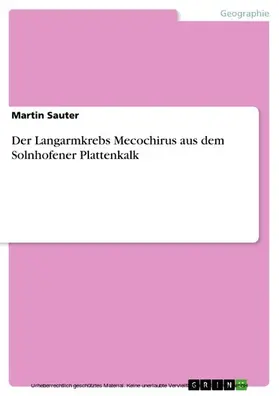 Sauter |  Der Langarmkrebs Mecochirus aus dem Solnhofener Plattenkalk | eBook | Sack Fachmedien