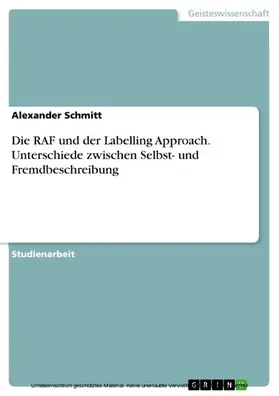 Schmitt |  Die RAF und der Labelling Approach. Unterschiede zwischen Selbst- und Fremdbeschreibung | eBook | Sack Fachmedien