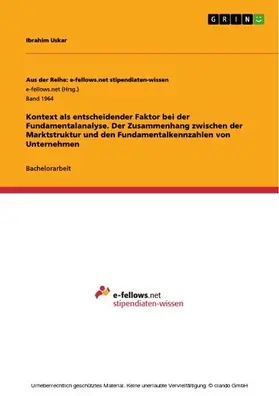 Uskar |  Kontext als entscheidender Faktor bei der Fundamentalanalyse. Der Zusammenhang zwischen der Marktstruktur und den Fundamentalkennzahlen von Unternehmen | eBook | Sack Fachmedien