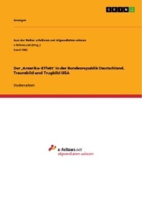 Der 'Amerika- Effekt' in der Bundesrepublik Deutschland. Traumbild und Trugbild USA | Buch | 978-3-668-25898-3 | sack.de